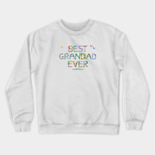 Best Grandad Ever - tropical word art Crewneck Sweatshirt